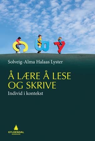 "Å lære å lese og skrive - individ i kontekst" av Solveig-Alma Halaas Lyster