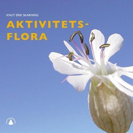 "Aktivitetsflora" av Knut Erik Skarning
