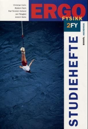 "Ergo - fysikk 2FY : studiehefte" av Christian Callin