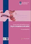 "Styrk lokaldemokratiet - artikkelsamling" av Kommunenes sentralforbund