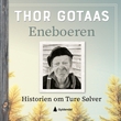 "Eneboeren - historien om Ture Sølver" av Thor Gotaas