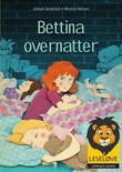 "Leseløve - Bettina overnatter" av Sidsel Jøranlid