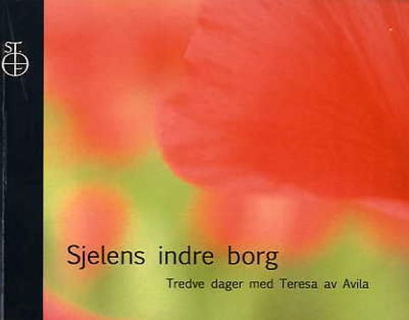 "Sjelens indre borg - tredve dager med Teresa av Avila" av Teresa