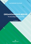 "Organisasjonslæring - fra kunnskap til kompetanse" av Cathrine Filstad