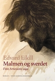 "Malmen og sverdet - Finn Arnessons saga" av Edvard Eikill