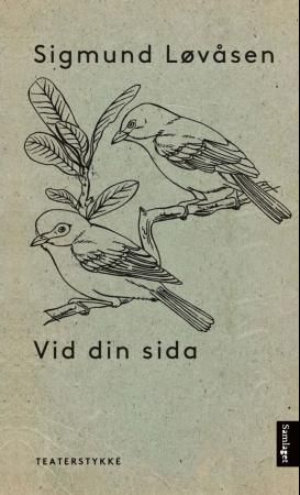 "Vid din sida - skodespel" av Sigmund Løvåsen