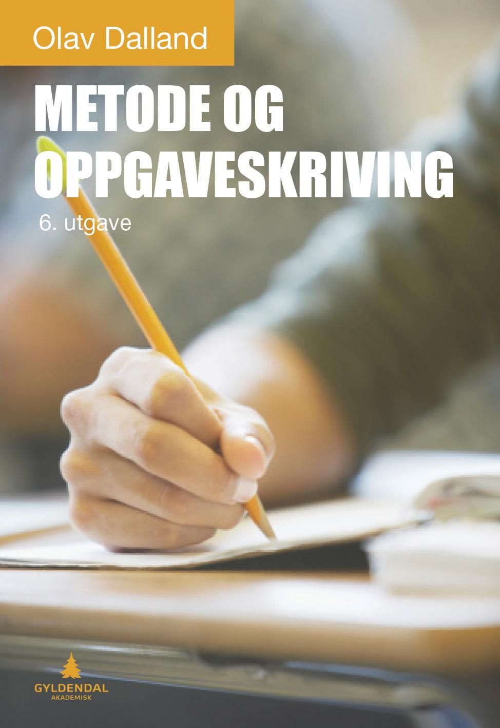 "Metode og oppgaveskriving" av Olav Dalland