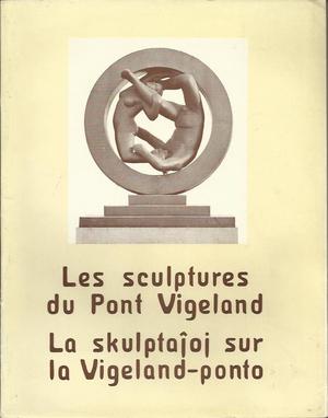 "La skulptaĵoj sur la Vigeland-ponto - Les sculptures du Pont Vigeland" av Karl S. Kjær