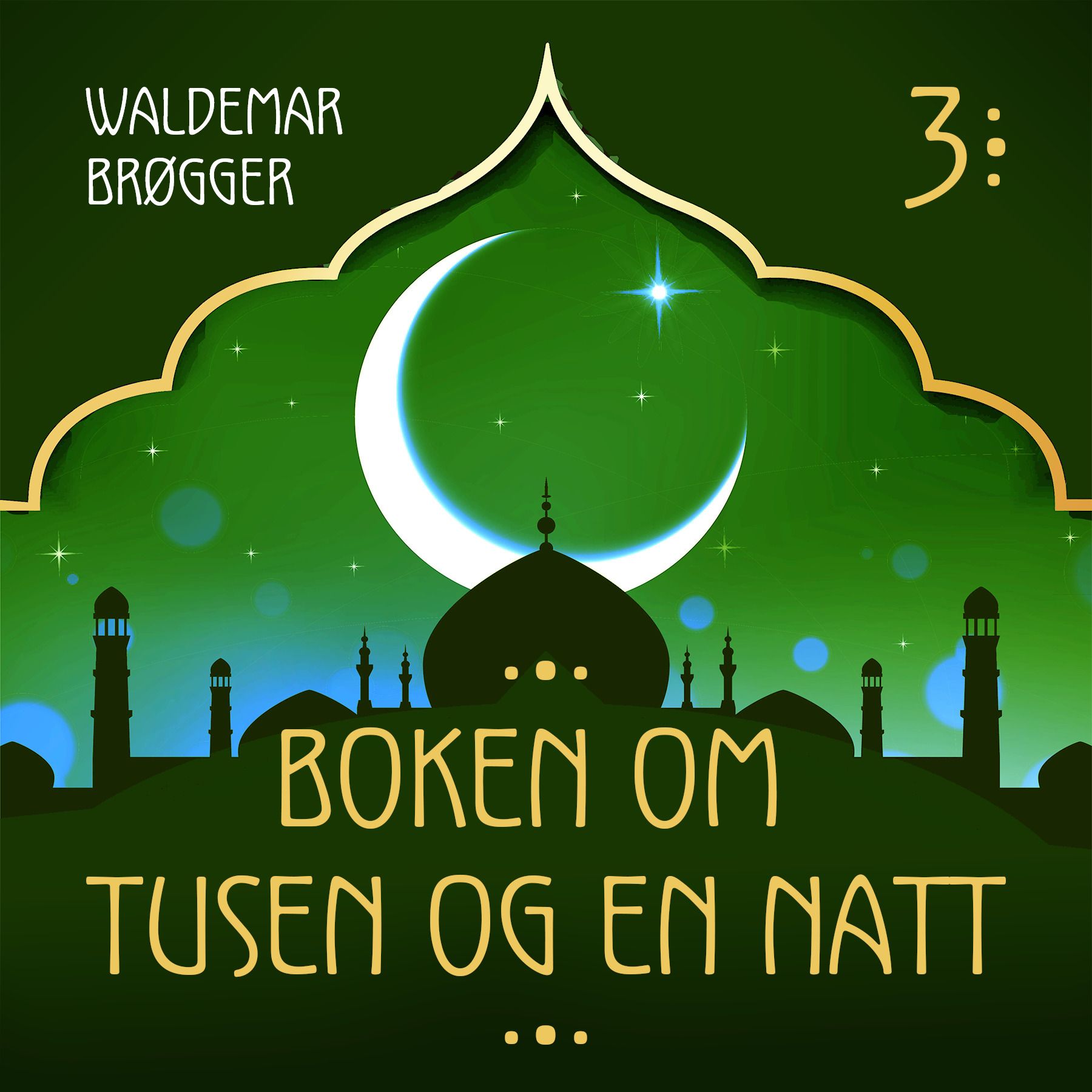 "Boken om Tusen og en natt - 3" av Waldemar Brøgger