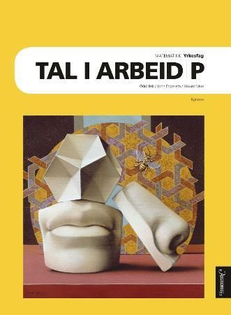 "Tal i arbeid P - matematikk : yrkesfag" av Odd Heir