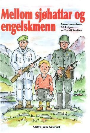 "Mellom sjøhattar og engelskmenn - barndomsminne frå krigen" av Toralf Tveiten