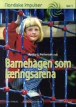 "Barnehagen som læringsarena - skrifter fra Nordiske Impulser 2008" av Reidar J. Pettersen