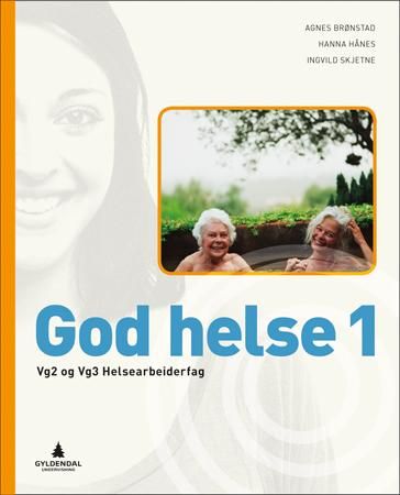 "God helse 1 - Smart bok : årslisens : helsearbeiderfag vg2, vg3" av Agnes Brønstad