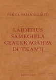 "Láidehus sámegiela cealkkaoahpa dutkamii" av Pekka Sammallahti