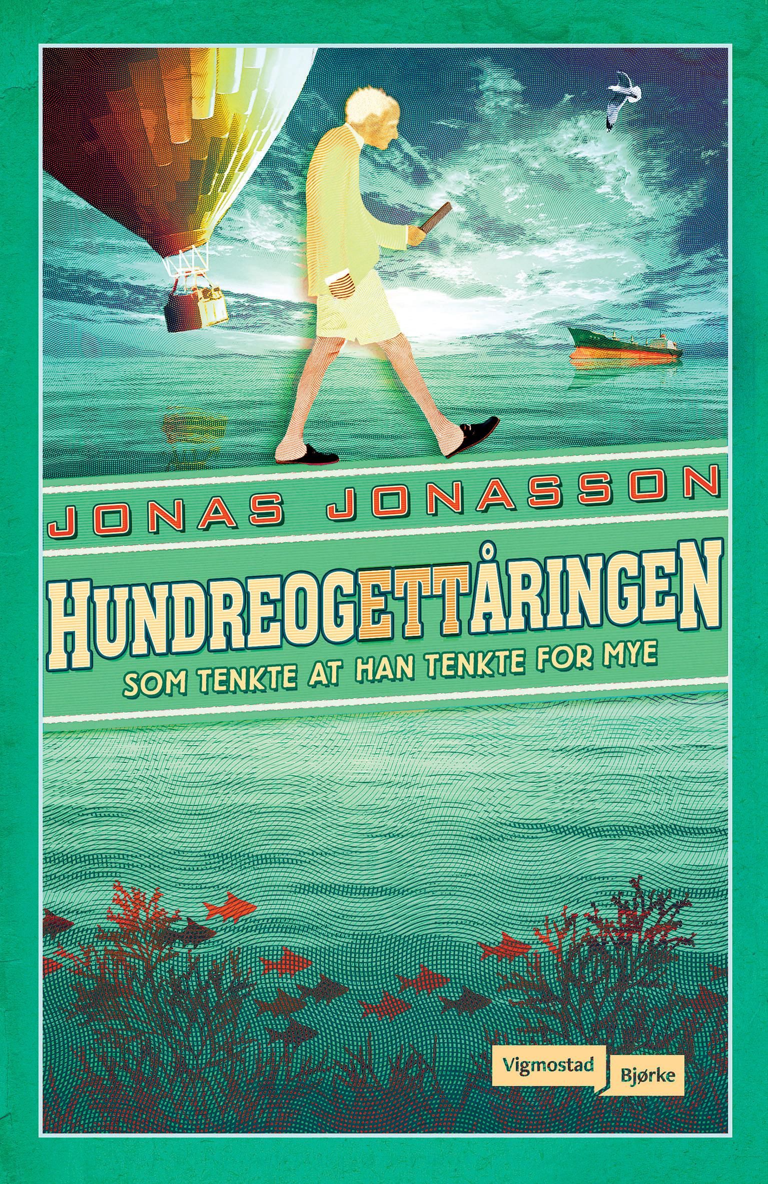 "Hundreogettåringen som tenkte at han tenkte for mye" av Jonas Jonasson