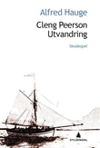 "Cleng Peerson - utvandring : skodespill" av Alfred Hauge