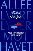 "Alle elver flyter mot havet" av Alison McGhee