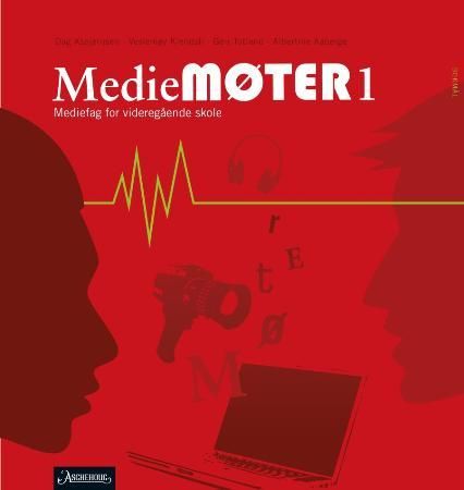 "Mediemøter 1 - mediefag for videregående skole" av Dag Asbjørnsen
