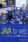 "Moderne applikasjonsutvikling med Java for web - tynne klienter og fete tjenere" av Frode Eika Sandnes