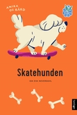 "Skatehunden" av Ida Eva Neverdahl