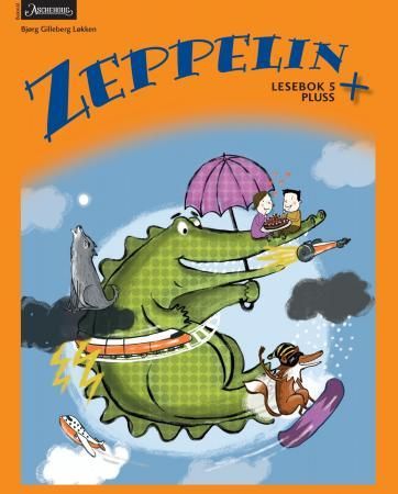 "Zeppelin + - lesebok 5 pluss : norsk for barnetrinnet" av Bjørg Gilleberg Løkken
