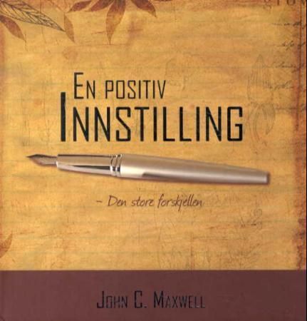 "En positiv innstilling - den store forskjellen" av John C. Maxwell