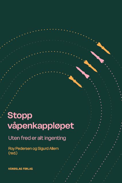 "Stopp våpenkappløpet - uten fred er alt ingenting" av Roy Pedersen
