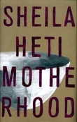 "Motherhood" av Sheila Heti