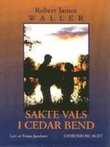 "Sakte vals i Cedar Bend" av Robert James Waller