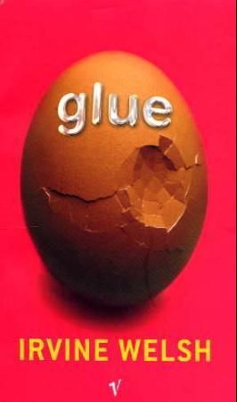 "Glue" av Irvine Welsh