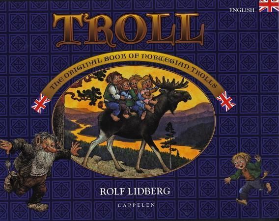 "Troll - the original book of Norwegian trolls" av Rolf Lidberg