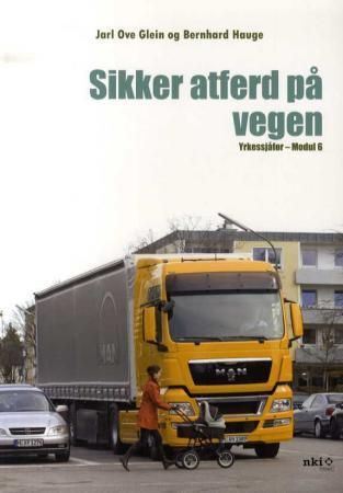 "Sikker atferd på vegen - yrkessjåfør - modul 6" av Jarl Ove Glein