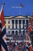 "Norge, som det stiger frem unionstiden i Norge 1814-1905" av Alex. Bjønness
