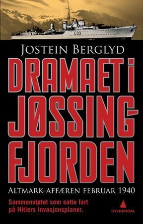 "Dramaet i Jøssingfjorden - Altmark-affæren februar 1940" av Jostein Berglyd