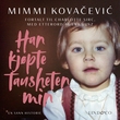 "Han kjøpte tausheten min" av Mimmi Kovačević