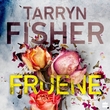 "Fruene" av Tarryn Fisher
