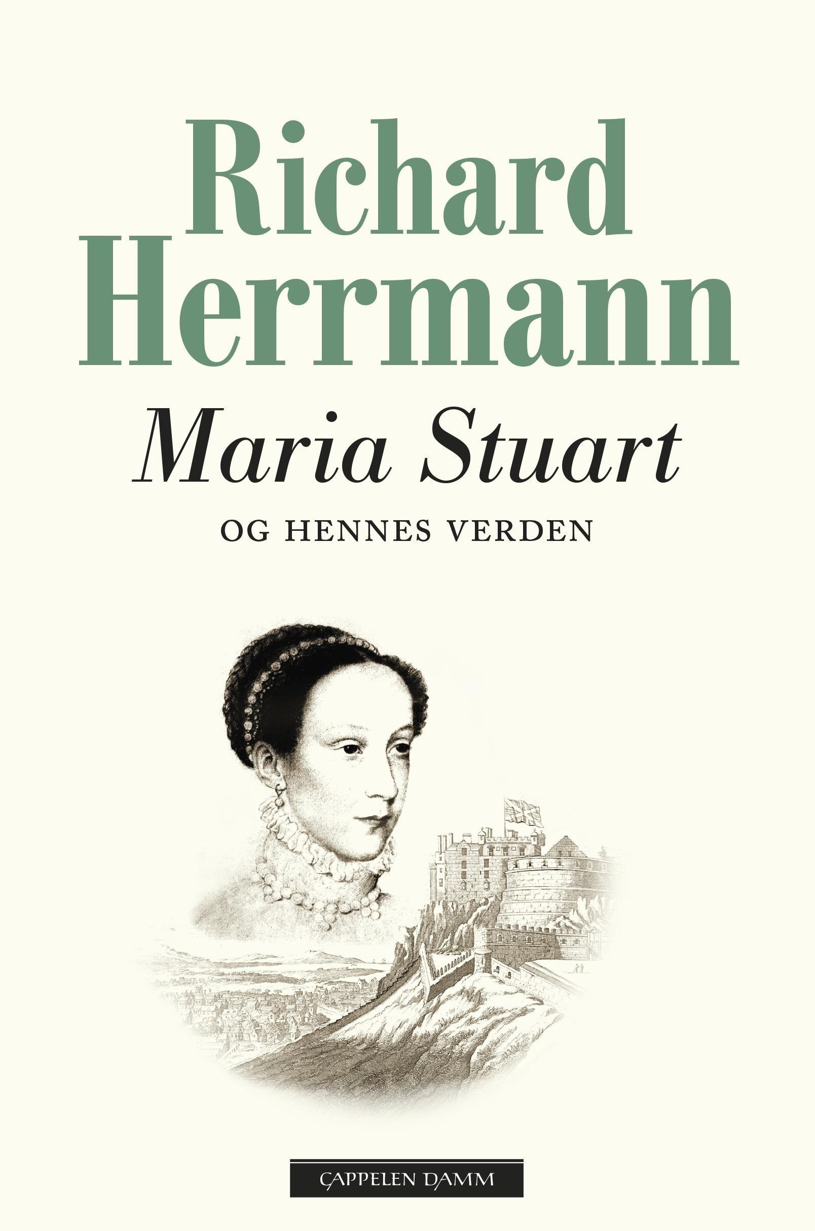 "Maria Stuart og hennes verden - en kongelig slektshistorie" av Richard Herrmann