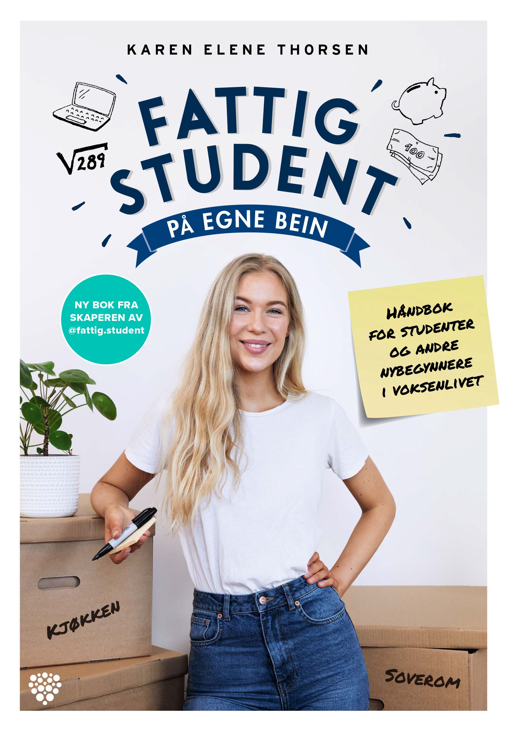 "Fattig student på egne bein - håndbok for studenter og andre nybegynnere i voksenlivet" av Karen Elene Thorsen