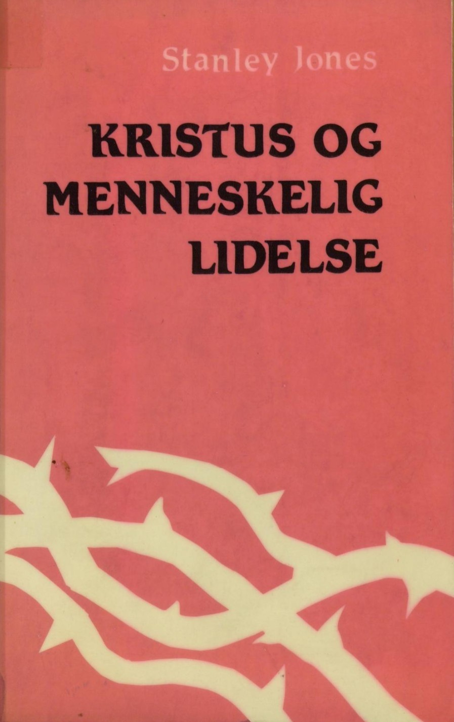 "Kristus og Menneskelig Lidelse" av E. Stanley Jones