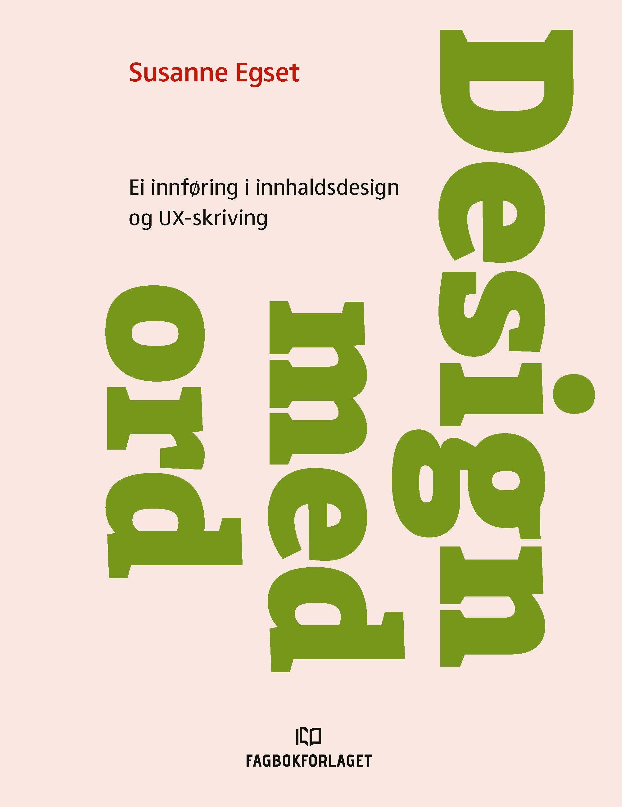 "Design med ord - ei innføring i innhaldsdesign og UX-skriving" av Susanne Egset
