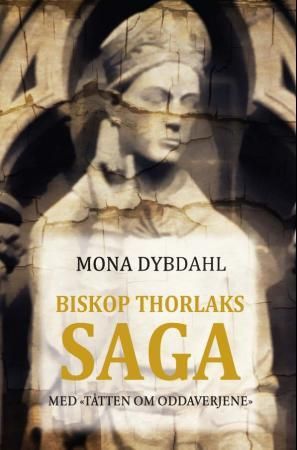 "Biskop Thorlaks saga - med "Tåtten om Oddaverjene"" av Mona Dybdahl