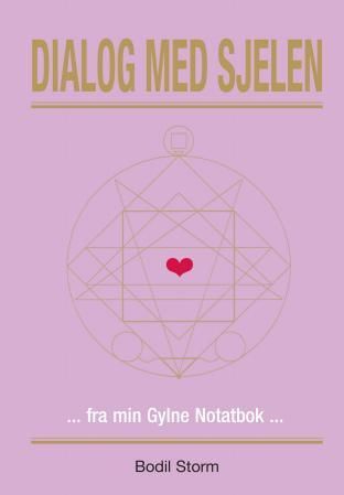 "Dialog med sjelen - fra min gylne notatbok" av Bodil Storm