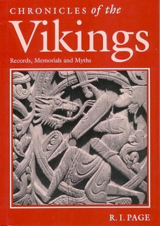 "Chronicles of the vikings - records, memorials and myths" av R. I. Page