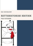 "Rettshistorisk kritikk - tolv studier" av Dag Michalsen