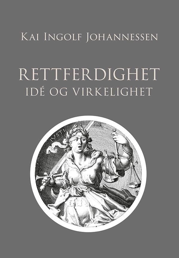 "Rettferdighet - idé og virkelighet" av Kai Ingolf Johannessen