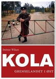 "Kola - grenselandet i øst" av Steinar Wikan
