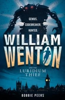 "William Wenton and the Luridium thief" av Bobbie Peers