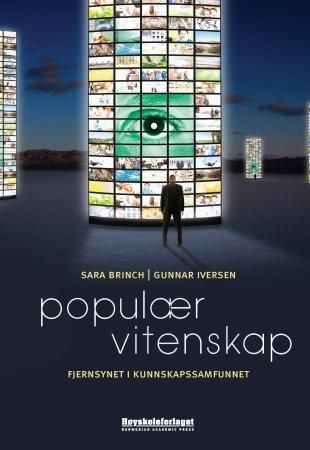 "Populær vitenskap - fjernsynet i kunnskapssamfunnet" av Sara Brinch
