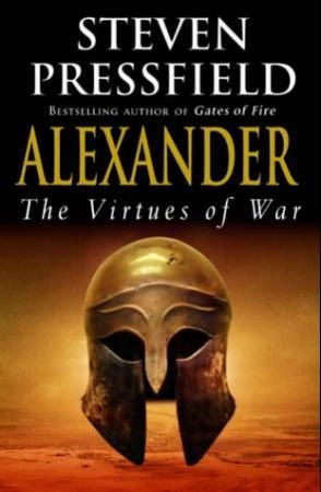 "Alexander - the virteus of war" av Steven Pressfield