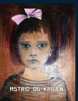 "Astrid og krigen" av Grete Haagenrud